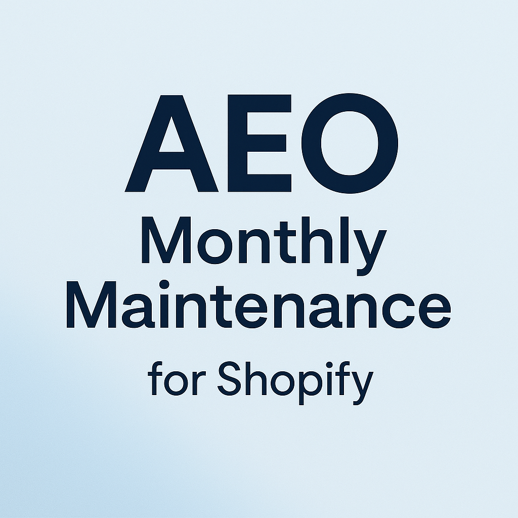 AEO Monthly Maintenance for Shopify